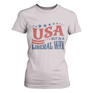 USA But In A Liberal Way 4th of July T Shirt For Women Feminist Women's Rights