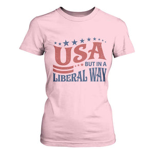 USA But In A Liberal Way 4th of July T Shirt For Women Feminist Women's Rights