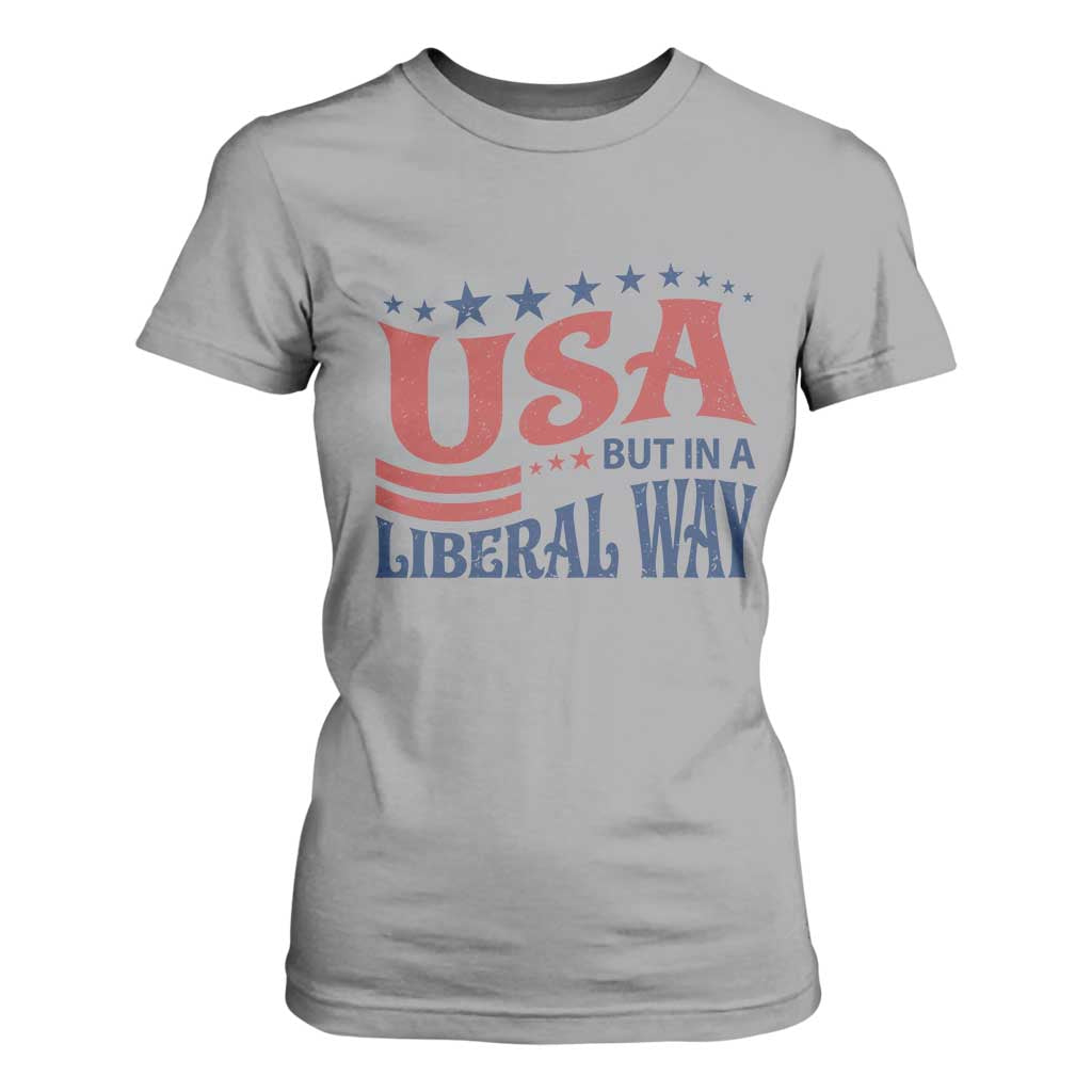 USA But In A Liberal Way 4th of July T Shirt For Women Feminist Women's Rights