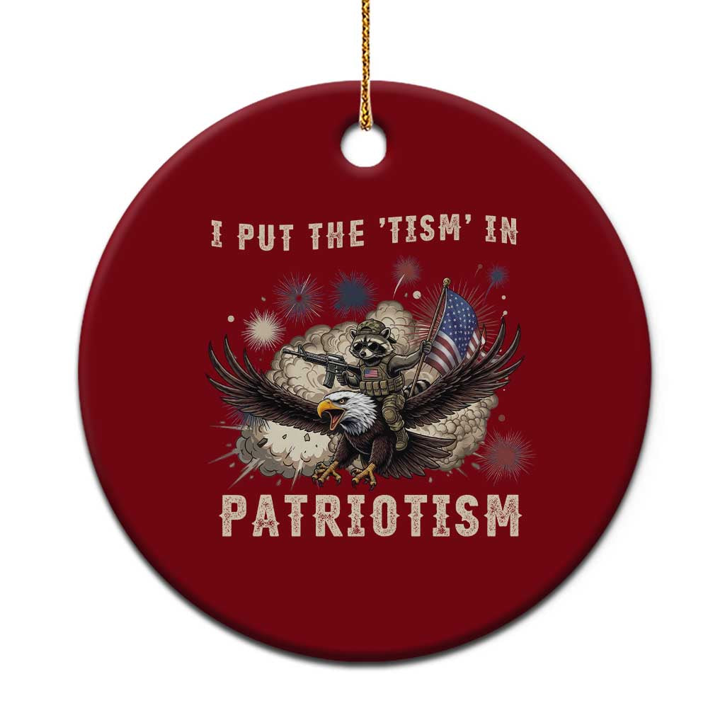 I Put The Tism in Patriotism Ceramic Ornament Retro Eagle Raccoon USA Flag TS14 1pc Red Print Your Wear