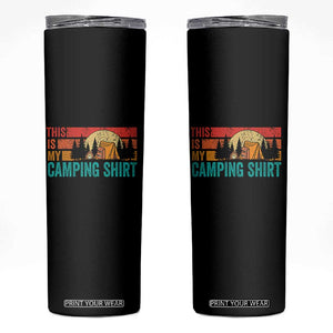 Funny Camper Skinny Tumbler This Is My Camping Shirt TS14 Black Print Your Wear