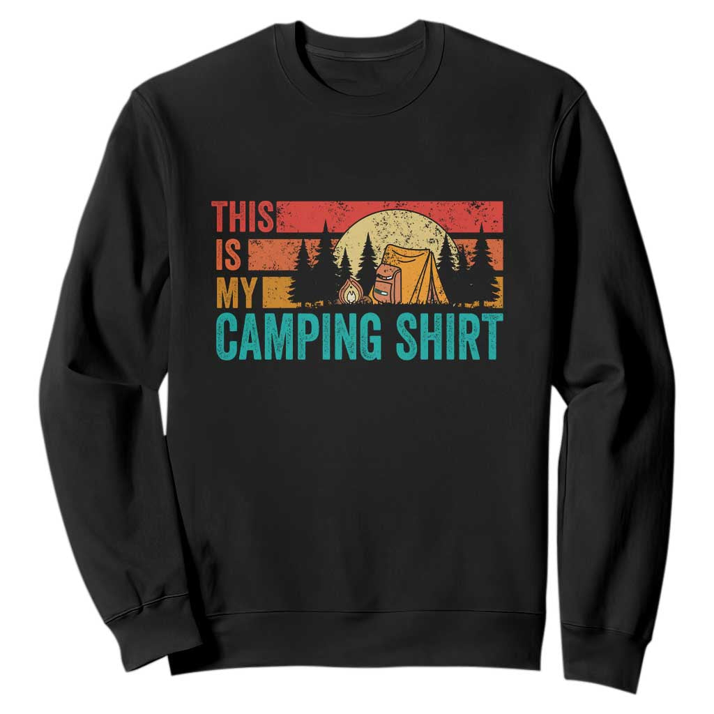 Funny Camper Sweatshirt This Is My Camping Shirt TS14 Black Print Your Wear