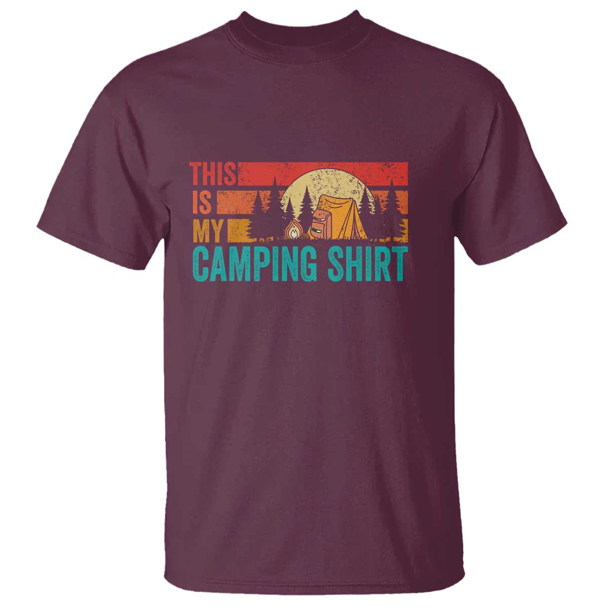 Funny Camper T Shirt This Is My Camping Shirt TS14 Maroon Print Your Wear