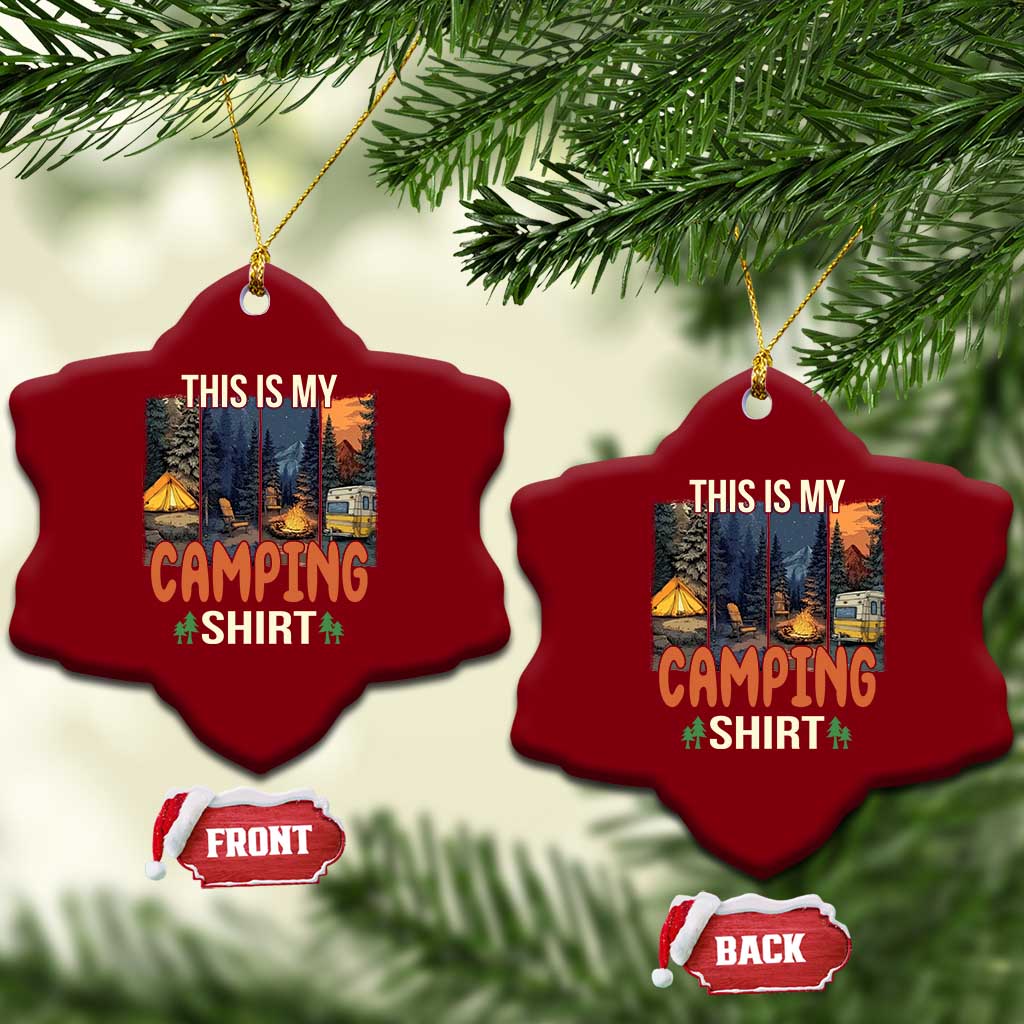Funny Camper Glamper Ceramic Ornament This Is My Camping Shirt TS14 Print Your Wear