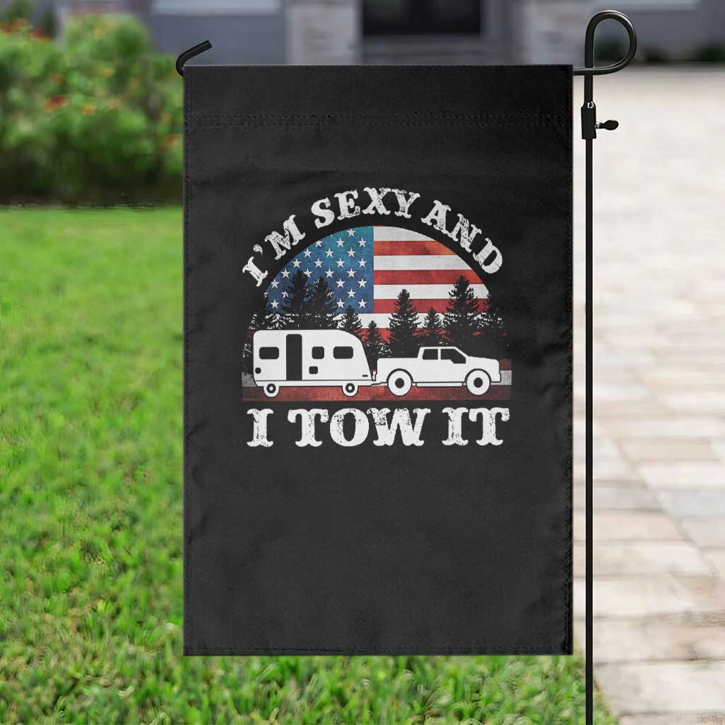 Funny Camping RV Camper Truck Garden Flag I Am Sexy And I Tow It TS14 Print Your Wear