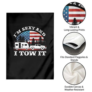 Funny Camping RV Camper Truck Garden Flag I Am Sexy And I Tow It TS14 Print Your Wear