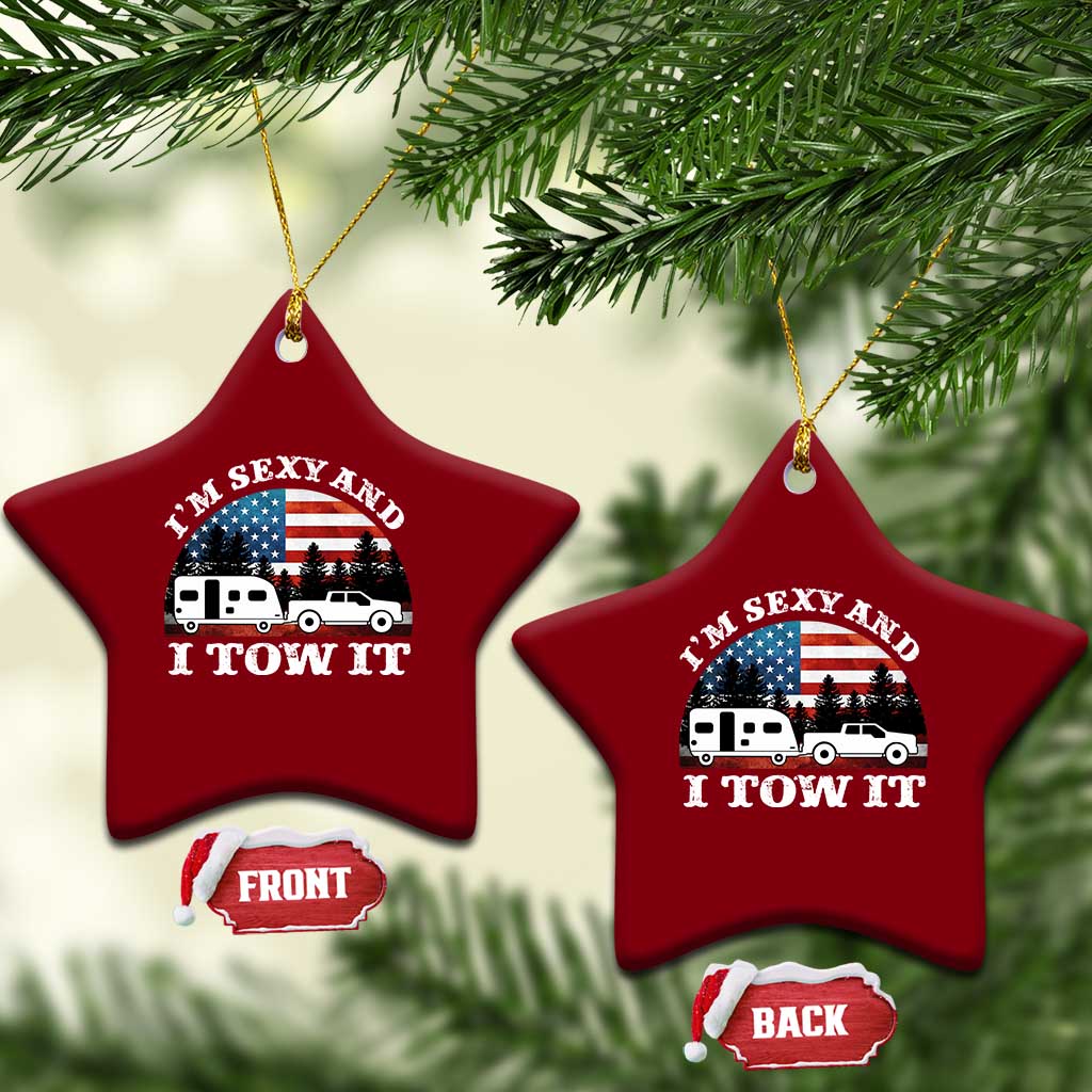 Funny Camping RV Camper Truck Ceramic Ornament I Am Sexy And I Tow It TS14 Print Your Wear