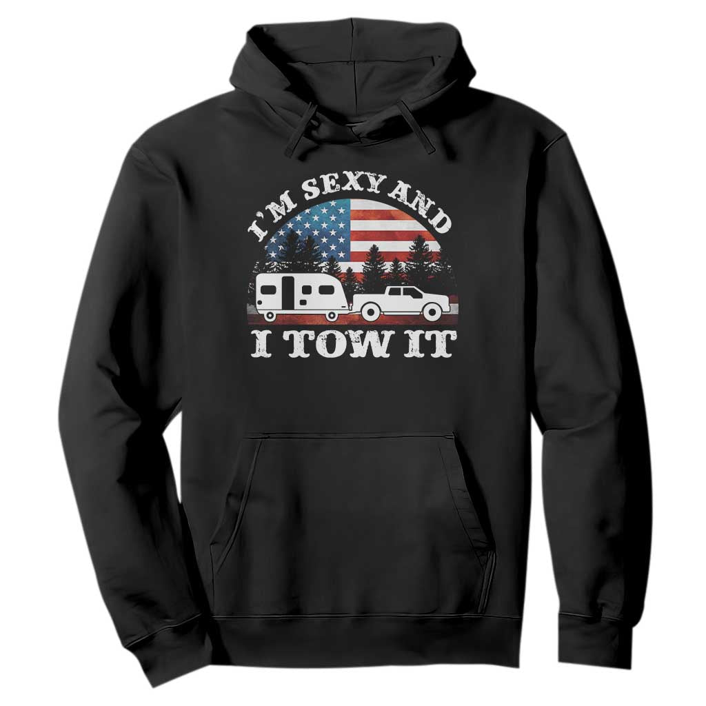 Funny Camping RV Camper Truck Hoodie I Am Sexy And I Tow It TS14 Black Print Your Wear