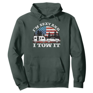 Funny Camping RV Camper Truck Hoodie I Am Sexy And I Tow It TS14 Dark Forest Green Print Your Wear