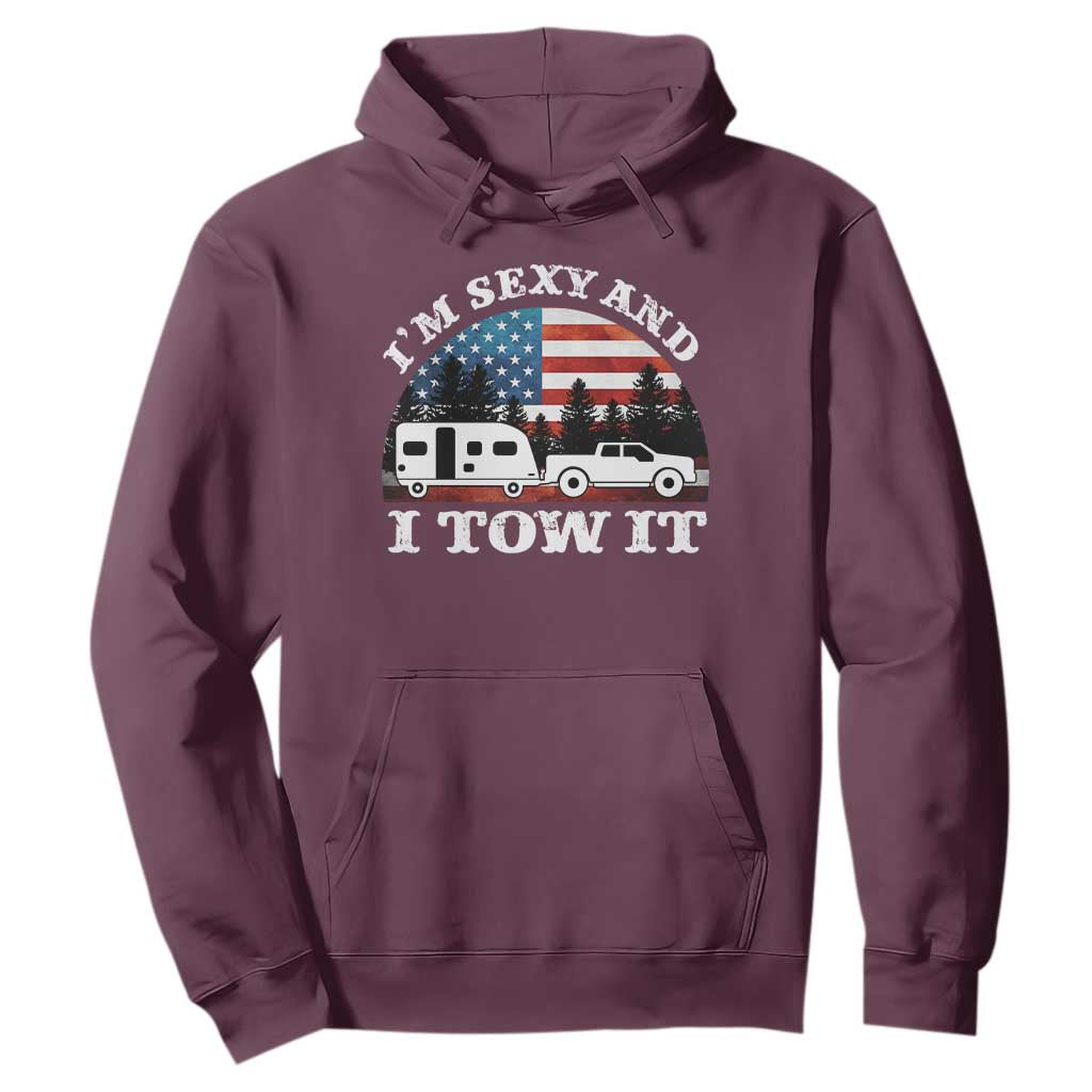Funny Camping RV Camper Truck Hoodie I Am Sexy And I Tow It TS14 Maroon Print Your Wear