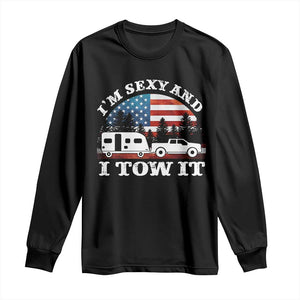 Funny Camping RV Camper Truck Long Sleeve Shirt I Am Sexy And I Tow It TS14 Black Print Your Wear