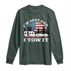 Funny Camping RV Camper Truck Long Sleeve Shirt I Am Sexy And I Tow It TS14 Dark Forest Green Print Your Wear