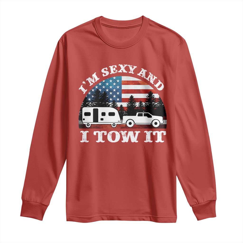 Funny Camping RV Camper Truck Long Sleeve Shirt I Am Sexy And I Tow It TS14 Red Print Your Wear