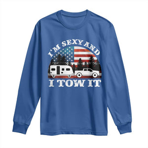 Funny Camping RV Camper Truck Long Sleeve Shirt I Am Sexy And I Tow It TS14 Royal Blue Print Your Wear