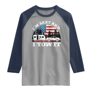 Funny Camping RV Camper Truck Raglan Shirt I Am Sexy And I Tow It TS14 Sport Gray Navy Print Your Wear