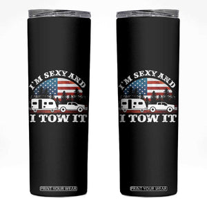 Funny Camping RV Camper Truck Skinny Tumbler I Am Sexy And I Tow It TS14 Black Print Your Wear