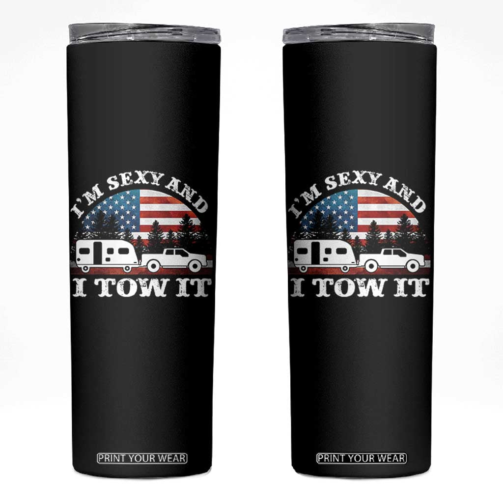 Funny Camping RV Camper Truck Skinny Tumbler I Am Sexy And I Tow It TS14 Black Print Your Wear