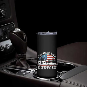 Funny Camping RV Camper Truck Skinny Tumbler I Am Sexy And I Tow It TS14 Print Your Wear
