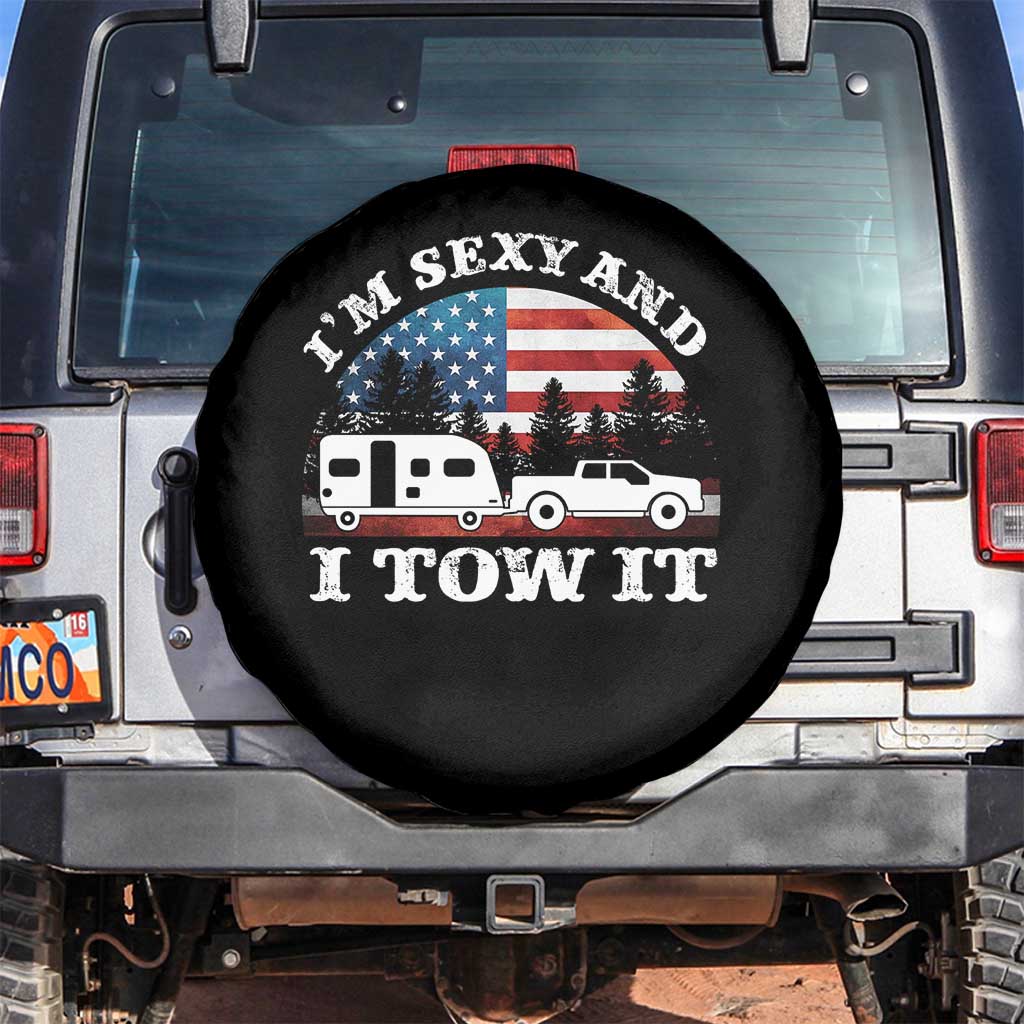 Funny Camping RV Camper Truck Spare Tire Cover I Am Sexy And I Tow It TS14 No hole Black Print Your Wear