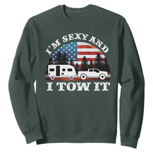Funny Camping RV Camper Truck Sweatshirt I Am Sexy And I Tow It TS14 Dark Forest Green Print Your Wear