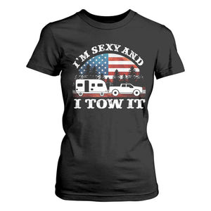 Funny Camping RV Camper Truck T Shirt For Women I Am Sexy And I Tow It TS14 Black Print Your Wear