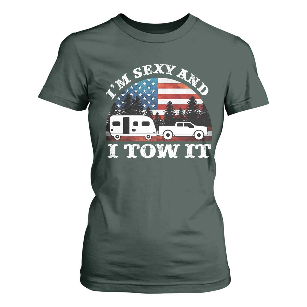 Funny Camping RV Camper Truck T Shirt For Women I Am Sexy And I Tow It TS14 Dark Forest Green Print Your Wear