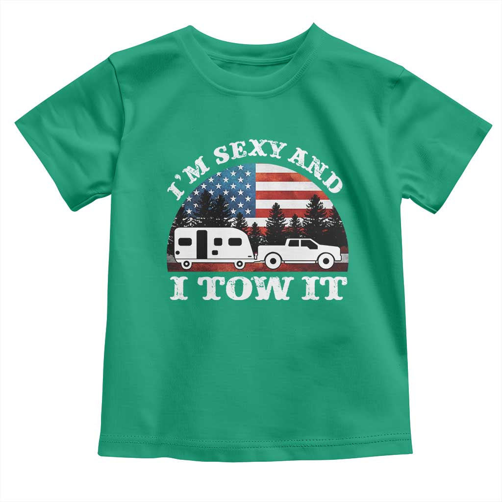 Funny Camping RV Camper Truck Toddler T Shirt I Am Sexy And I Tow It TS14 Irish Green Print Your Wear