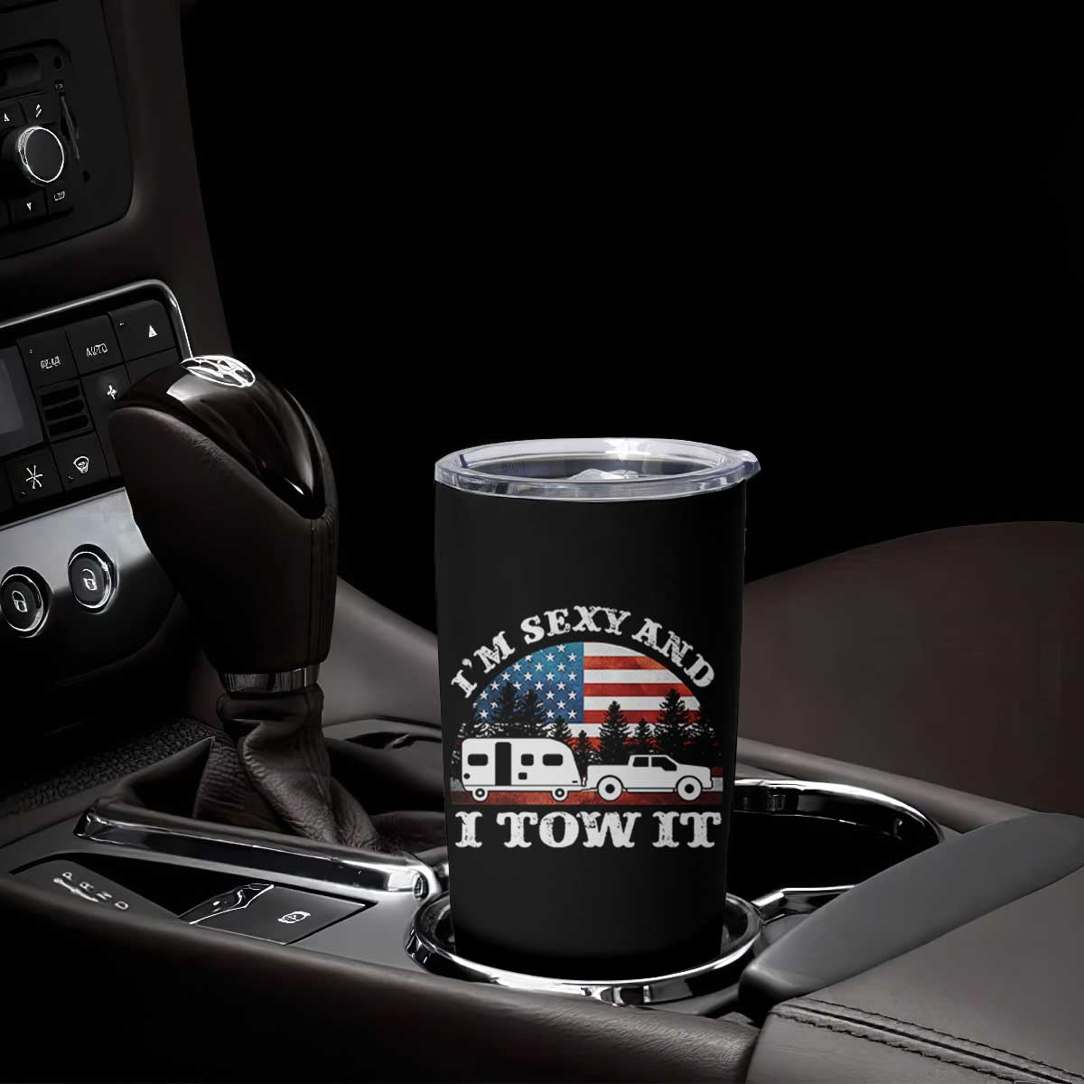 Funny Camping RV Camper Truck Tumbler Cup I Am Sexy And I Tow It TS14 Print Your Wear
