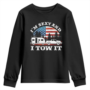 Funny Camping RV Camper Truck Youth Sweatshirt I Am Sexy And I Tow It TS14 Black Print Your Wear