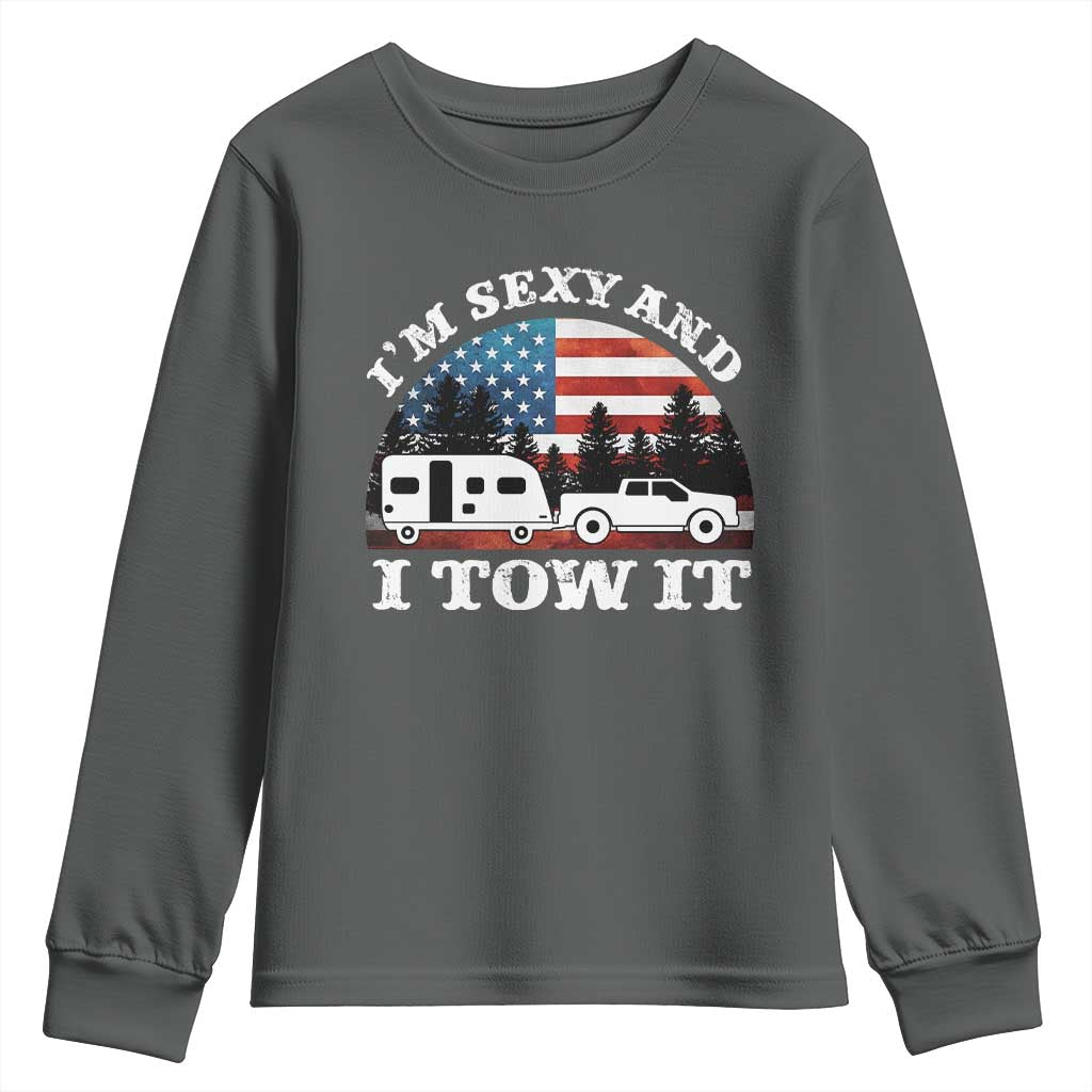 Funny Camping RV Camper Truck Youth Sweatshirt I Am Sexy And I Tow It TS14 Dark Heather Print Your Wear