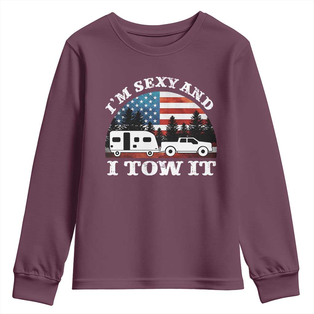 Funny Camping RV Camper Truck Youth Sweatshirt I Am Sexy And I Tow It TS14 Maroon Print Your Wear