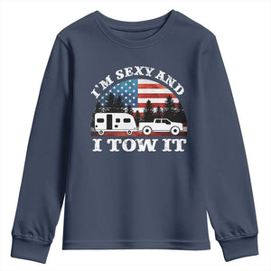 Funny Camping RV Camper Truck Youth Sweatshirt I Am Sexy And I Tow It TS14 Navy Print Your Wear