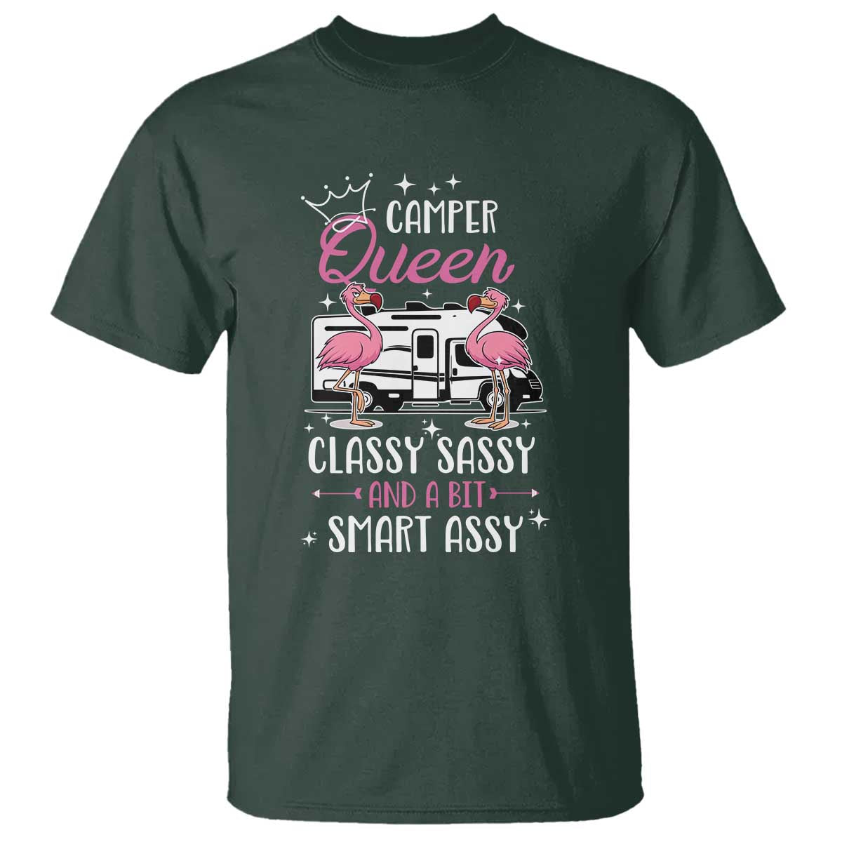 Funny Camping RV T Shirt Camper Queen Classy Sassy And A Bit Smart Assy TS14 Dark Forest Green Print Your Wear