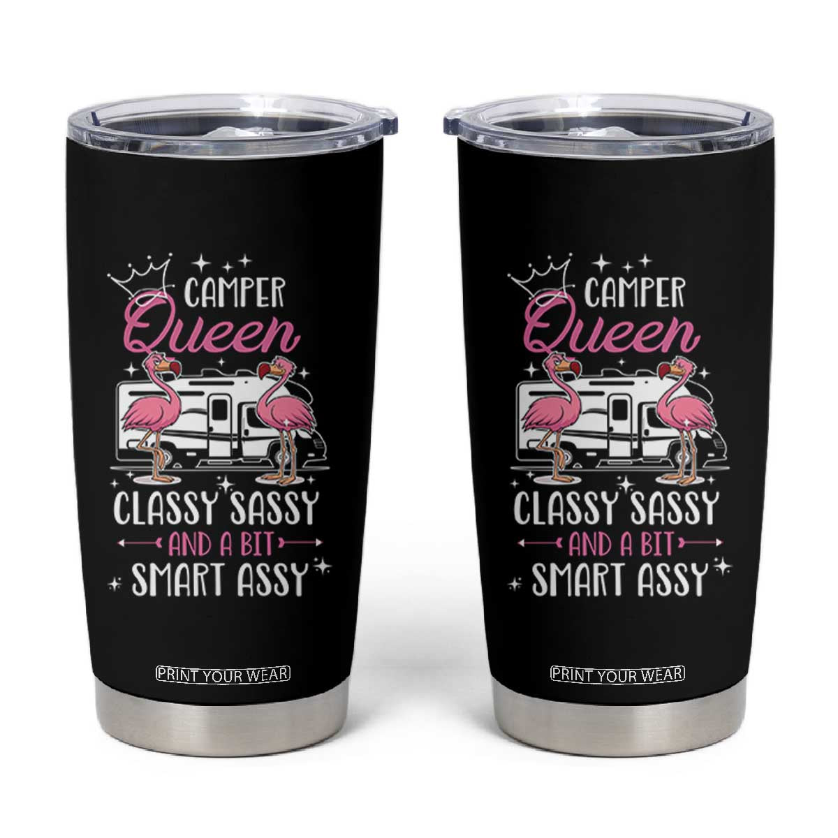 Funny Camping RV Tumbler Cup Camper Queen Classy Sassy And A Bit Smart Assy TS14 Black Print Your Wear