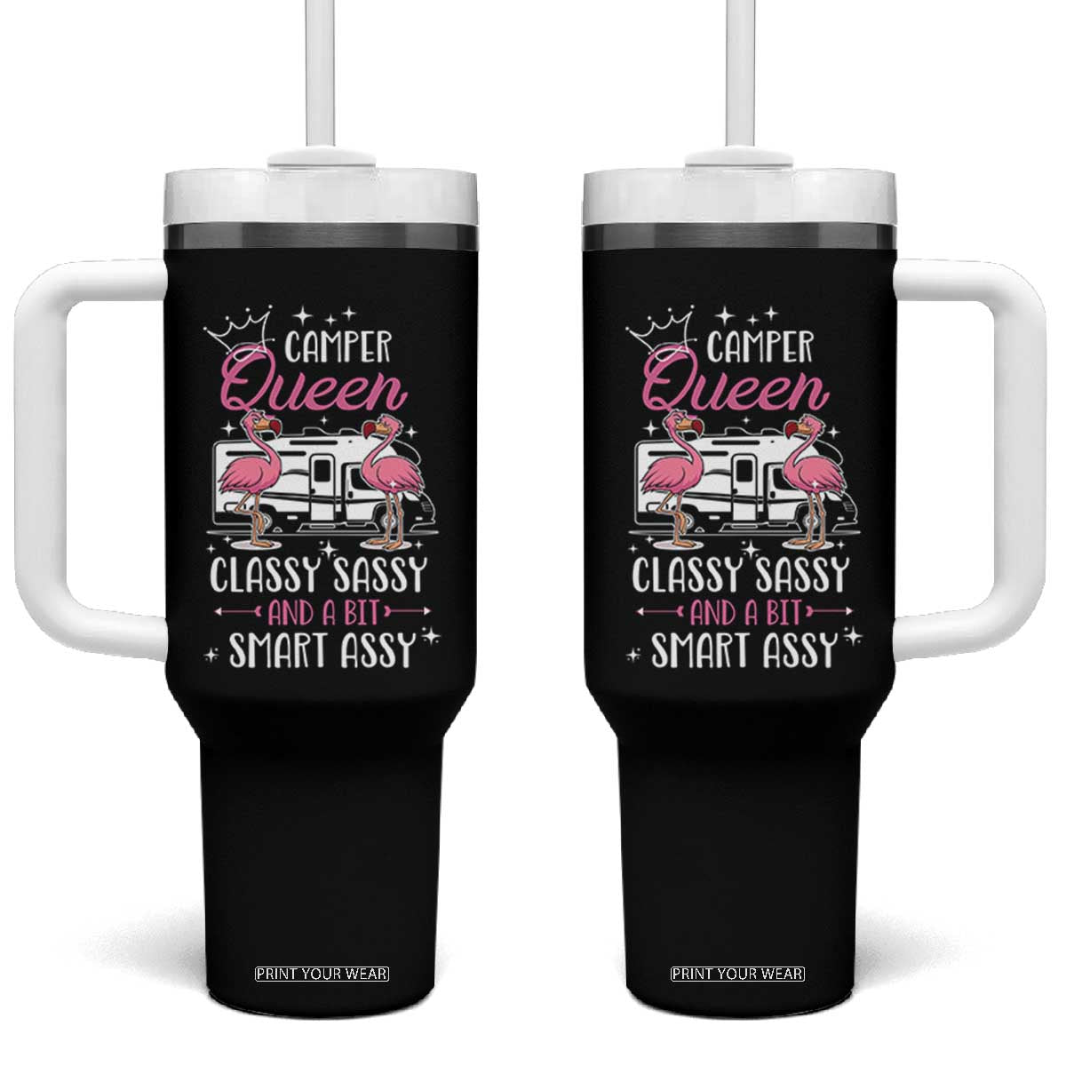 Funny Camping RV Tumbler With Handle Camper Queen Classy Sassy And A Bit Smart Assy TS14 One Size: 40 oz Black Print Your Wear