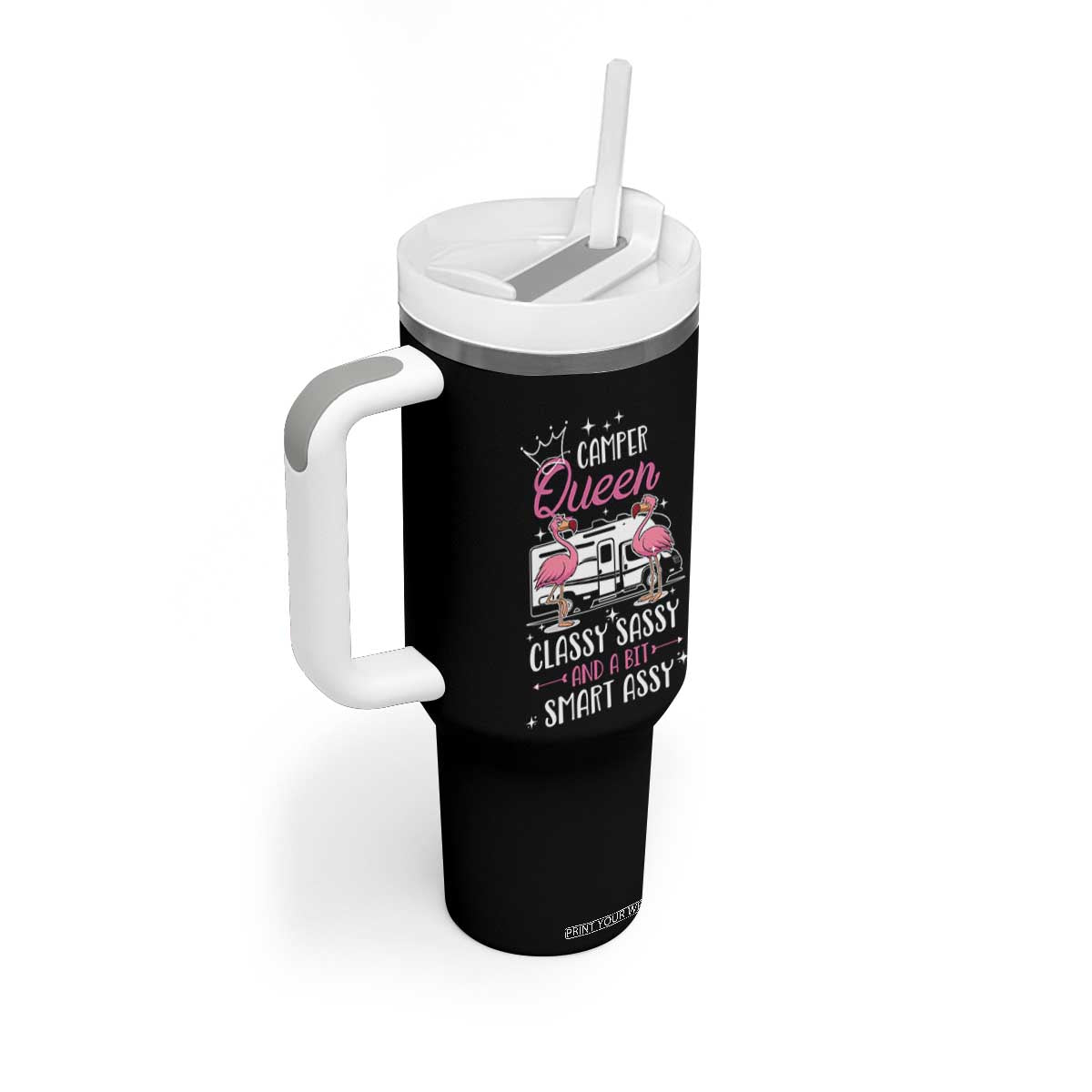 Funny Camping RV Tumbler With Handle Camper Queen Classy Sassy And A Bit Smart Assy TS14 Print Your Wear