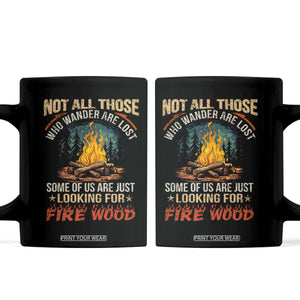 Funny Camping Coffee Mug Not All Those Who Wander Are Lost TS14 Black Print Your Wear