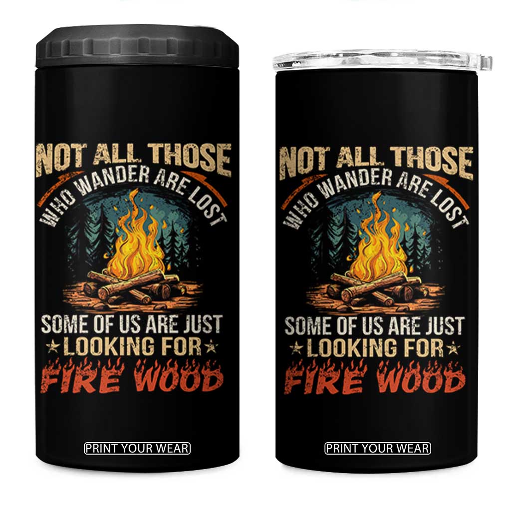 Funny Camping 4 in 1 Can Cooler Tumbler Not All Those Who Wander Are Lost TS14 One Size: 16 oz Black Print Your Wear