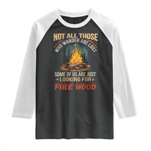 Funny Camping Raglan Shirt Not All Those Who Wander Are Lost TS14 Black White Print Your Wear