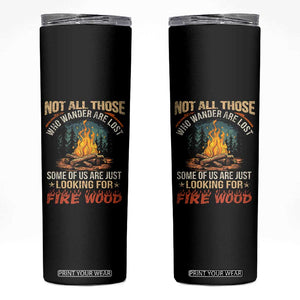 Funny Camping Skinny Tumbler Not All Those Who Wander Are Lost TS14 Black Print Your Wear