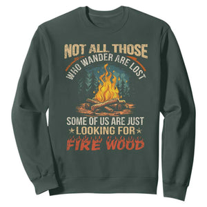 Funny Camping Sweatshirt Not All Those Who Wander Are Lost TS14 Dark Forest Green Print Your Wear