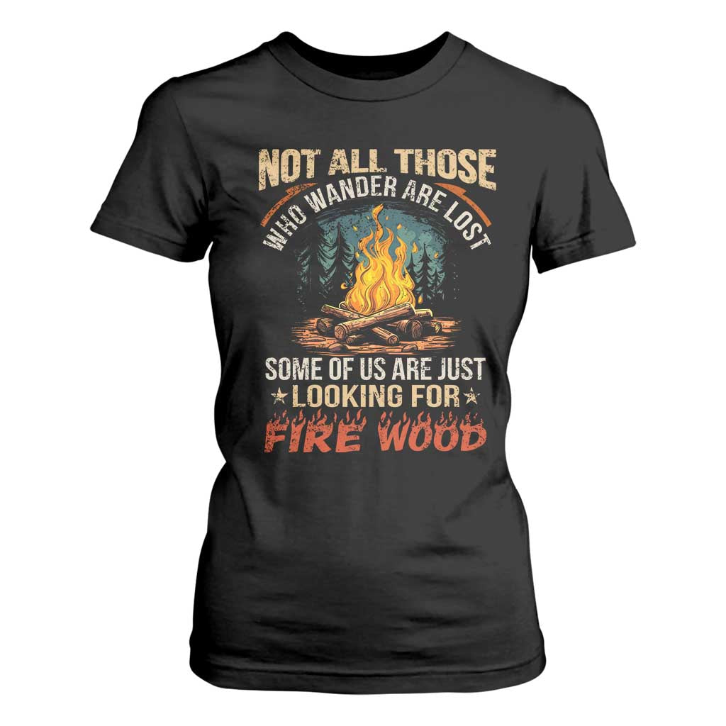 Funny Camping T Shirt For Women Not All Those Who Wander Are Lost TS14 Black Print Your Wear