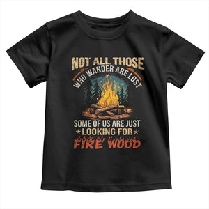 Funny Camping Toddler T Shirt Not All Those Who Wander Are Lost TS14 Black Print Your Wear