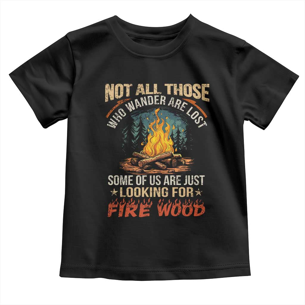 Funny Camping Toddler T Shirt Not All Those Who Wander Are Lost TS14 Black Print Your Wear