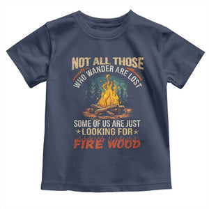 Funny Camping Toddler T Shirt Not All Those Who Wander Are Lost TS14 Navy Print Your Wear