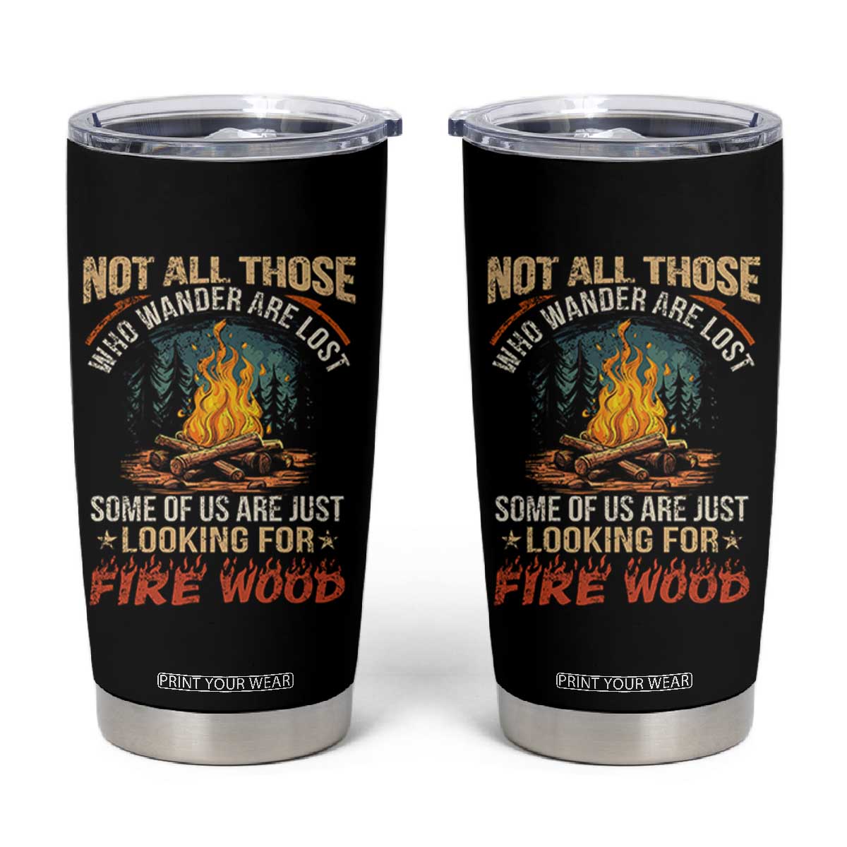 Funny Camping Tumbler Cup Not All Those Who Wander Are Lost TS14 Black Print Your Wear