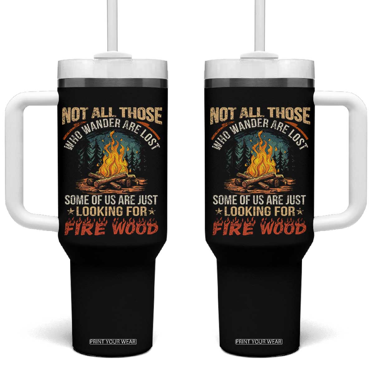 Funny Camping Tumbler With Handle Not All Those Who Wander Are Lost TS14 One Size: 40 oz Black Print Your Wear