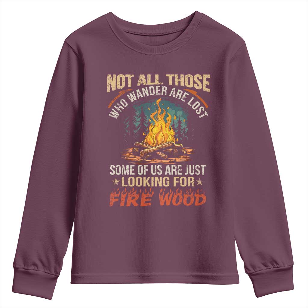 Funny Camping Youth Sweatshirt Not All Those Who Wander Are Lost TS14 Maroon Print Your Wear