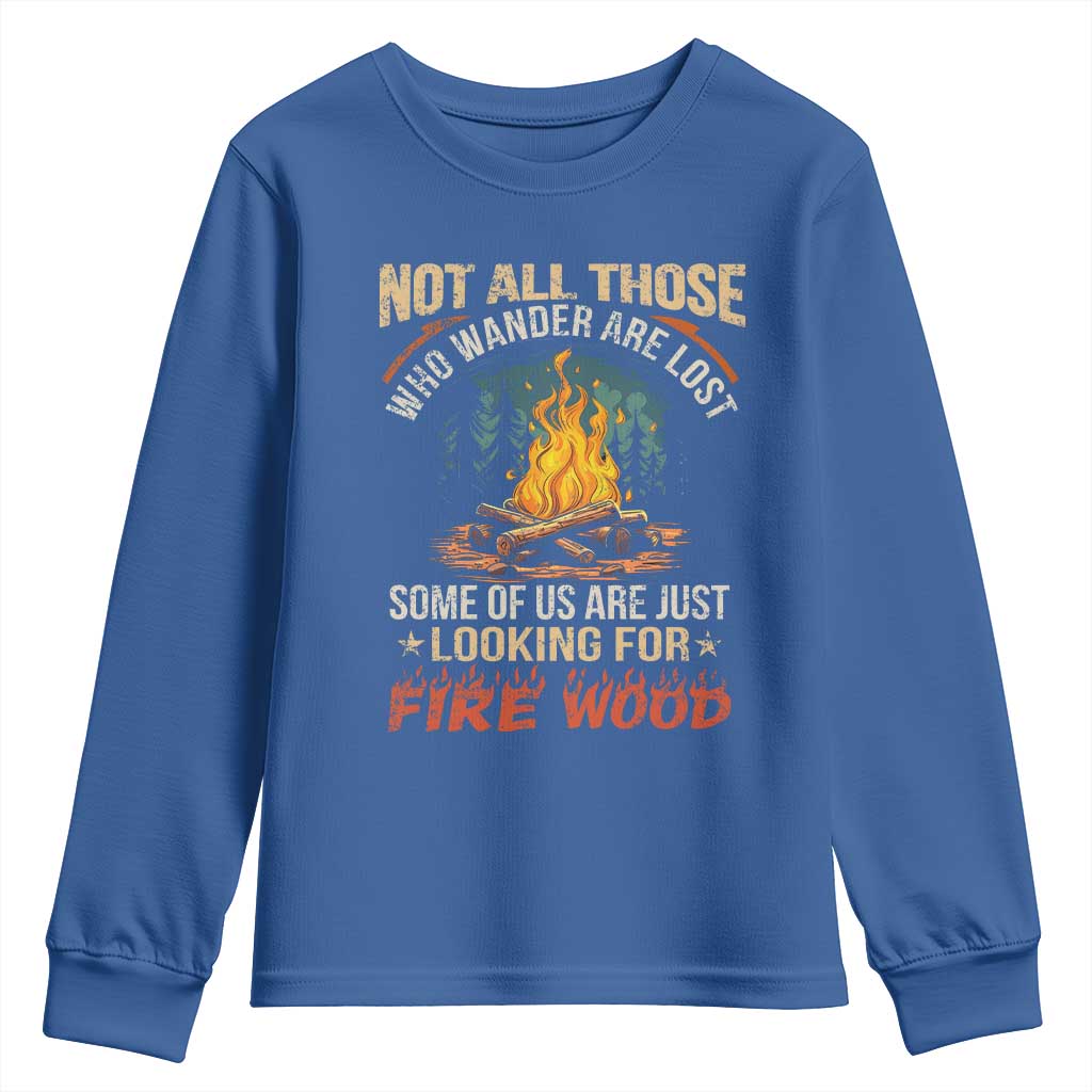 Funny Camping Youth Sweatshirt Not All Those Who Wander Are Lost TS14 Royal Blue Print Your Wear