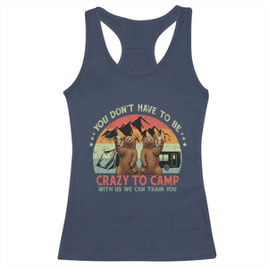 Funny Camping Racerback Tank Top You Do Not Have To Be Crazy To Camp With Us TS14 Navy Print Your Wear